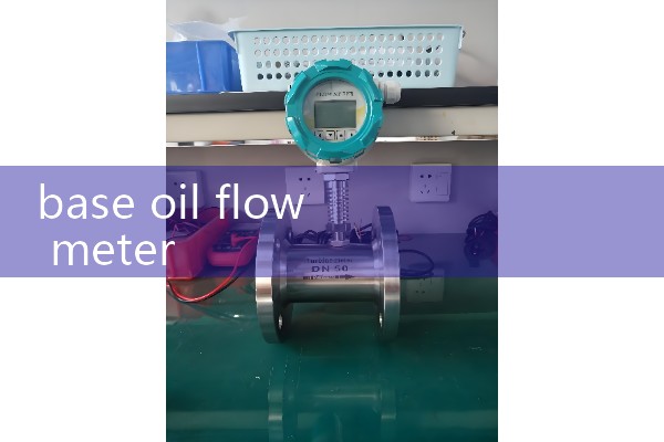 base oil flow meter
