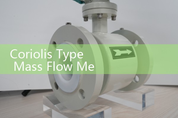 Coriolis Type Mass Flow Meter: High-Accuracy Slurry and Petroleum Monitors