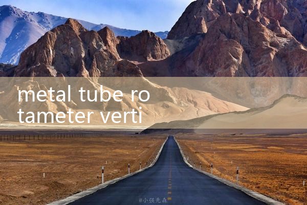 metal tube rotameter vertical installation|turbine flow meter